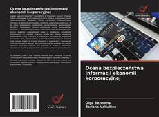 Ocena bezpieczeństwa informacji ekonomii korporacyjnej kitap kapağı