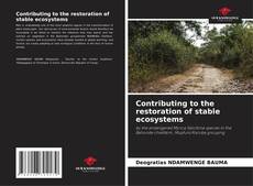 Copertina di Contributing to the restoration of stable ecosystems