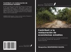 Capa do livro de Contribuir a la restauración de ecosistemas estables 