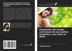 Capa do livro de Evaluación del estado nutricional de las madres lactantes y sus hijos en Delhi 