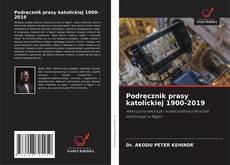 Couverture de Podręcznik prasy katolickiej 1900-2019