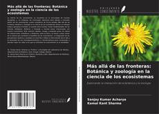 Capa do livro de Más allá de las fronteras: Botánica y zoología en la ciencia de los ecosistemas 