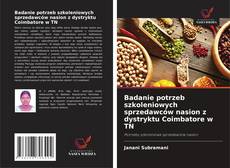 Capa do livro de Badanie potrzeb szkoleniowych sprzedawców nasion z dystryktu Coimbatore w TN 