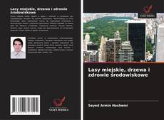 Couverture de Lasy miejskie, drzewa i zdrowie środowiskowe