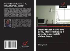 Couverture de Doświadczenie życiowe osób, które odchodzą z zawodu nauczyciela pielęgniarek