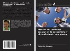 Capa do livro de Efectos del uniforme escolar en la autoestima y el rendimiento académico 