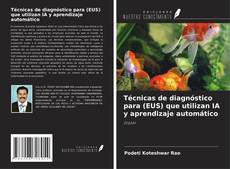 Couverture de Técnicas de diagnóstico para (EUS) que utilizan IA y aprendizaje automático