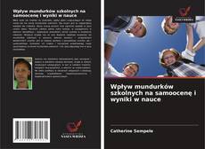 Couverture de Wpływ mundurków szkolnych na samoocenę i wyniki w nauce