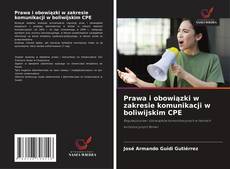 Couverture de Prawa i obowiązki w zakresie komunikacji w boliwijskim CPE