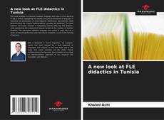Buchcover von A new look at FLE didactics in Tunisia
