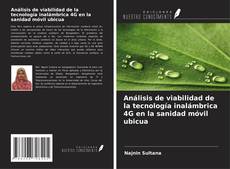 Capa do livro de Análisis de viabilidad de la tecnología inalámbrica 4G en la sanidad móvil ubicua 