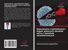 Copertina di Szacowanie częstotliwości drgań własnych stentów serca i komórek nowotworowych