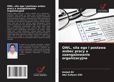 Copertina di QWL, siła ego i postawa wobec pracy a zaangażowanie organizacyjne