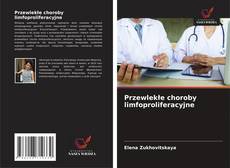 Przewlekłe choroby limfoproliferacyjne kitap kapağı