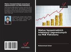 Copertina di Wpływ bezpośrednich inwestycji zagranicznych na PKB Pakistanu