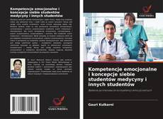 Copertina di Kompetencje emocjonalne i koncepcje siebie studentów medycyny i innych studentów