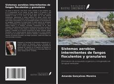 Capa do livro de Sistemas aerobios intermitentes de fangos floculentos y granulares 
