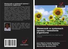 Copertina di Słonecznik w systemach uprawy i nawożenie organiczne
