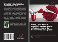 Borítókép a  Nowy rusztowanie przeciwko receptorowi estrogenowemu do hamowania raka piersi - hoz