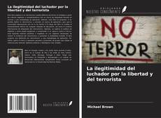 Capa do livro de La ilegitimidad del luchador por la libertad y del terrorista 