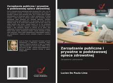 Borítókép a  Zarządzanie publiczne i prywatne w podstawowej opiece zdrowotnej - hoz