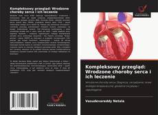 Bookcover of Kompleksowy przegląd: Wrodzone choroby serca i ich leczenie