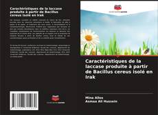Copertina di Caractéristiques de la laccase produite à partir de Bacillus cereus isolé en Irak