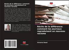 Copertina di Récits de la différence: comment les journaux reproduisent un nouveau racisme