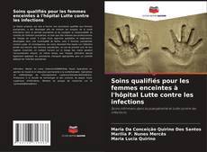 Bookcover of Soins qualifiés pour les femmes enceintes à l'hôpital Lutte contre les infections