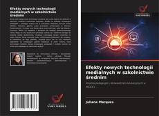 Couverture de Efekty nowych technologii medialnych w szkolnictwie średnim