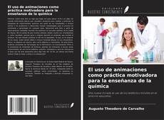 Capa do livro de El uso de animaciones como práctica motivadora para la enseñanza de la química 