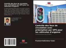 Bookcover of Contrôle des feux de circulation avec préemption par GPS pour les véhicules d'urgence