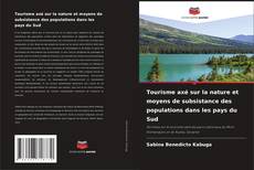 Copertina di Tourisme axé sur la nature et moyens de subsistance des populations dans les pays du Sud
