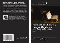 Обложка María Gabriela Llansol y Maurice Blanchot: la escritura del desastre