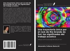 Обложка Una trayectoria única por el rock de Rio Grande do Sul: los significados del trabajo acústico