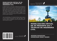 Capa do livro de MODELIZACIÓN VIRTUAL EN 3D MEDIANTE GIS Y TÉCNICAS DE INGENIERÍA CIVIL 