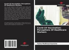 Couverture de Covid-19 Vaccination: Perceptions Of Healthcare Workers
