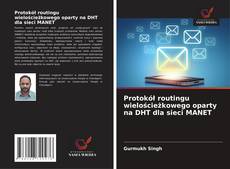 Protokół routingu wielościeżkowego oparty na DHT dla sieci MANET kitap kapağı