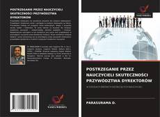 Copertina di POSTRZEGANIE PRZEZ NAUCZYCIELI SKUTECZNOŚCI PRZYWÓDZTWA DYREKTORÓW