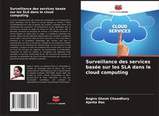 Bookcover of Surveillance des services basée sur les SLA dans le cloud computing