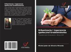Urbanizacja i ingerencja społeczno-środowiskowa的封面