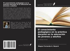 Обложка El conocimiento pedagógico en la práctica docente en la educación de jóvenes y adultos