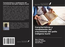 Capa do livro de Características y rendimiento del crecimiento del pollo indígena kuchi 