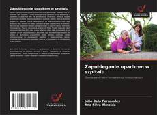 Zapobieganie upadkom w szpitalu的封面