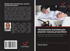 Bookcover of Afrykańskie konstytucje: pisanie naszej przyszłości