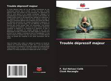 Bookcover of Trouble dépressif majeur