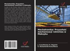 Mechatronika: Przyszłość mechanizacji rolnictwa w Meksyku的封面