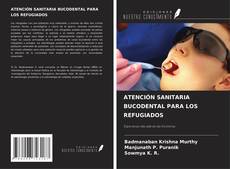 Buchcover von ATENCIÓN SANITARIA BUCODENTAL PARA LOS REFUGIADOS