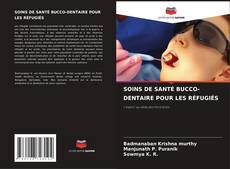 SOINS DE SANTÉ BUCCO-DENTAIRE POUR LES RÉFUGIÉS的封面