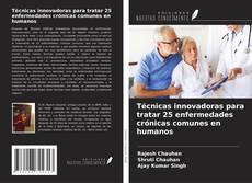 Capa do livro de Técnicas innovadoras para tratar 25 enfermedades crónicas comunes en humanos 